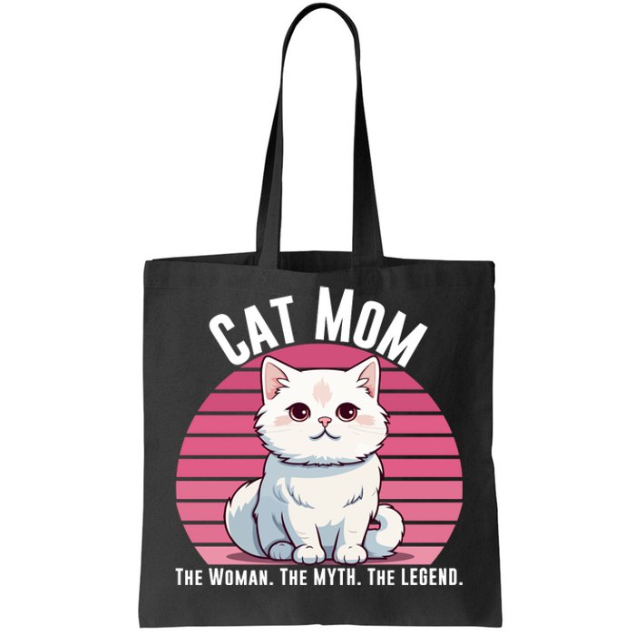 Cat Mom The Woman The Myth The Legend Cat Lover Cat Mom Cat Parent Cat Owner Tote Bag