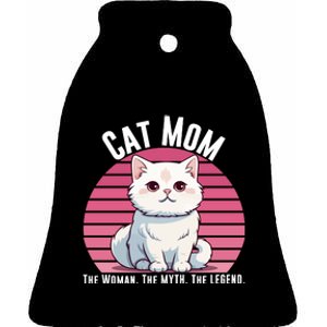 Cat Mom The Woman The Myth The Legend Cat Lover Cat Mom Cat Parent Cat Owner Ceramic Bell Ornament