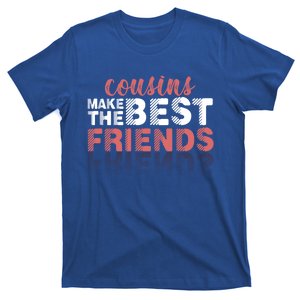 Cousins Make The Best Sisters Friends Brothers Family Crew Gift T-Shirt