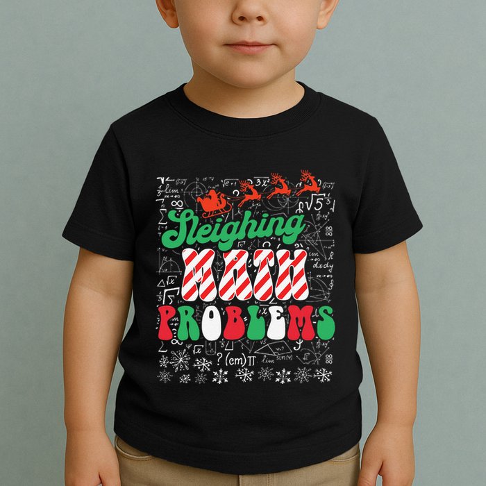 Chritmas Mathematics Teacher Student Sleighing Math Problems Toddler T-Shirt