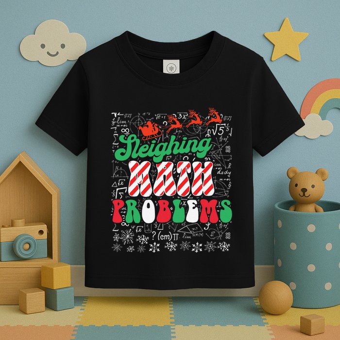 Chritmas Mathematics Teacher Student Sleighing Math Problems Toddler T-Shirt
