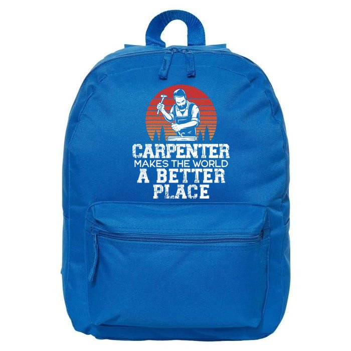 Carpenter Makes This World A Better Place Carpentry Cool Gift 16 in Basic Backpack