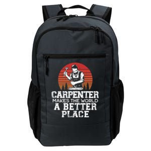 Carpenter Makes This World A Better Place Carpentry Cool Gift Daily Commute Backpack