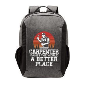 Carpenter Makes This World A Better Place Carpentry Cool Gift Vector Backpack