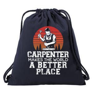 Carpenter Makes This World A Better Place Carpentry Cool Gift Drawstring Bag