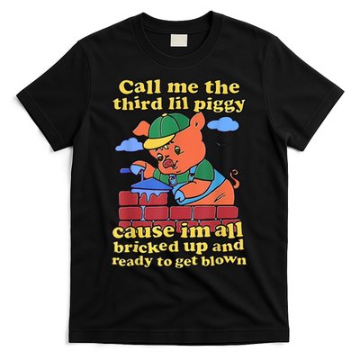 Call Me The Third Lil Piggy T-Shirt
