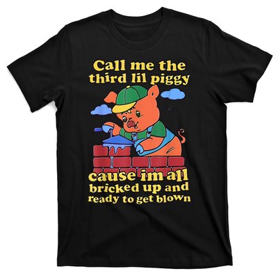 Call Me The Third Lil Piggy T-Shirt