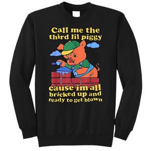 Call Me The Third Lil Piggy Tall Sweatshirt