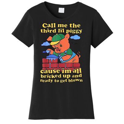 Call Me The Third Lil Piggy Women's T-Shirt