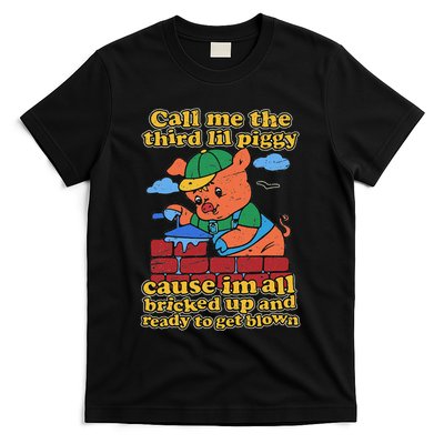 Call Me The Third Lil Piggy T-Shirt
