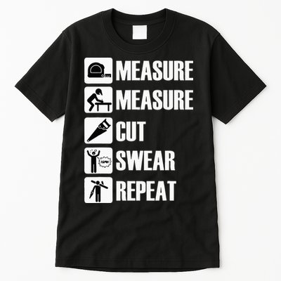 Carpenter Measure Times Cut Swear Repeat Father's Day Tall T-Shirt