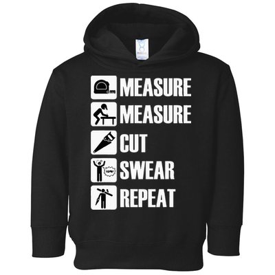 Carpenter Measure Times Cut Swear Repeat Father's Day Toddler Hoodie
