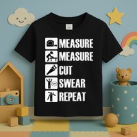 Carpenter Measure Times Cut Swear Repeat Father's Day Toddler T-Shirt