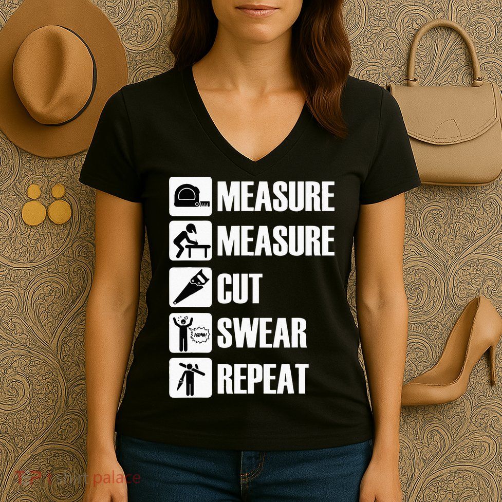Carpenter Measure Times Cut Swear Repeat Father's Day Women's V-Neck T-Shirt