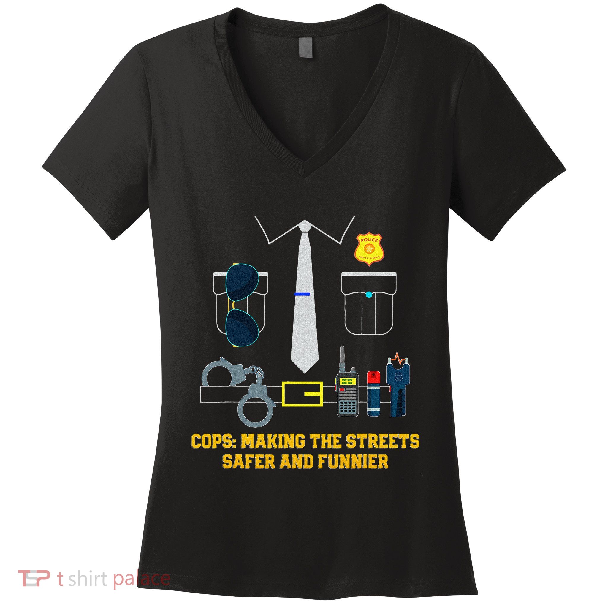Cops Making The Streets Safer And Funnier Funny Humor Women's V-Neck T-Shirt