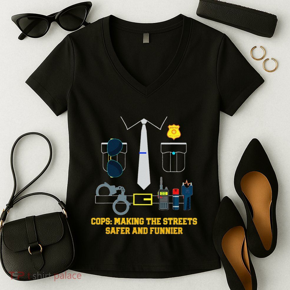 Cops Making The Streets Safer And Funnier Funny Humor Women's V-Neck T-Shirt