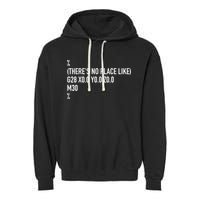 CNC Machinist There's No Place Like G28 X0 Y0 Z0 Garment-Dyed Fleece Hoodie