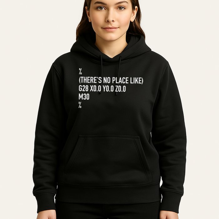 CNC Machinist There's No Place Like G28 X0 Y0 Z0 Hoodie