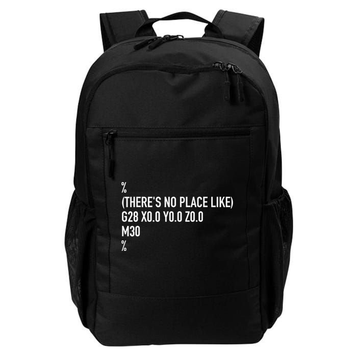 CNC Machinist There's No Place Like G28 X0 Y0 Z0 Daily Commute Backpack
