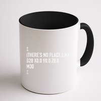 CNC Machinist There's No Place Like G28 X0 Y0 Z0 Mug