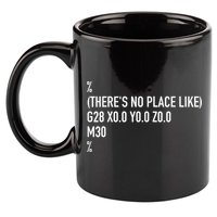 CNC Machinist There's No Place Like G28 X0 Y0 Z0 11oz C Handle Ceramic Mug