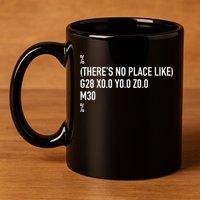 CNC Machinist There's No Place Like G28 X0 Y0 Z0 11oz C Handle Ceramic Mug