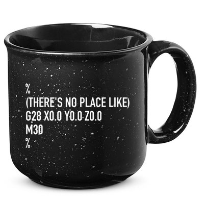 CNC Machinist There's No Place Like G28 X0 Y0 Z0 15oz Campfire Ceramic Mug
