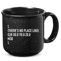 CNC Machinist There's No Place Like G28 X0 Y0 Z0 15oz Campfire Ceramic Mug