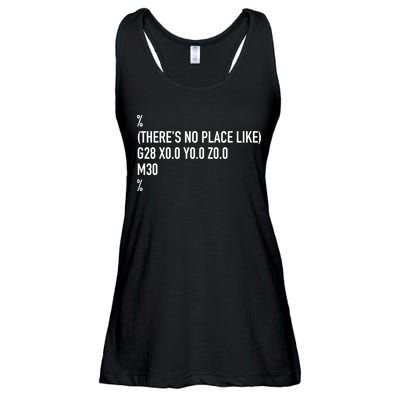 CNC Machinist There's No Place Like G28 X0 Y0 Z0 Ladies Essential Flowy Tank