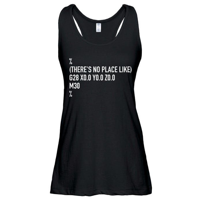 CNC Machinist There's No Place Like G28 X0 Y0 Z0 Ladies Essential Flowy Tank