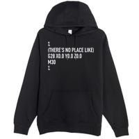 CNC Machinist There's No Place Like G28 X0 Y0 Z0 Premium Pullover Hoodie