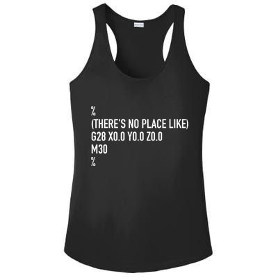 CNC Machinist There's No Place Like G28 X0 Y0 Z0 Ladies PosiCharge Competitor Racerback Tank