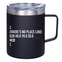 CNC Machinist There's No Place Like G28 X0 Y0 Z0 12oz Stainless Steel Coffee Mug