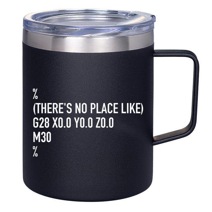 CNC Machinist There's No Place Like G28 X0 Y0 Z0 12oz Stainless Steel Coffee Mug