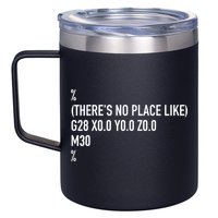 CNC Machinist There's No Place Like G28 X0 Y0 Z0 12oz Stainless Steel Coffee Mug