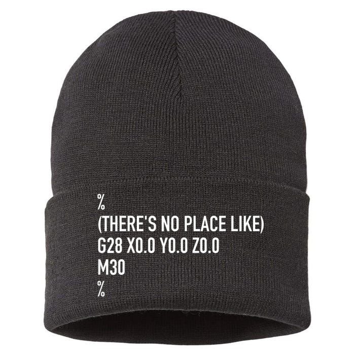 CNC Machinist There's No Place Like G28 X0 Y0 Z0 Sustainable Knit Beanie