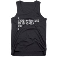 CNC Machinist There's No Place Like G28 X0 Y0 Z0 Tank Top