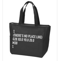 CNC Machinist There's No Place Like G28 X0 Y0 Z0 Zip Tote Bag