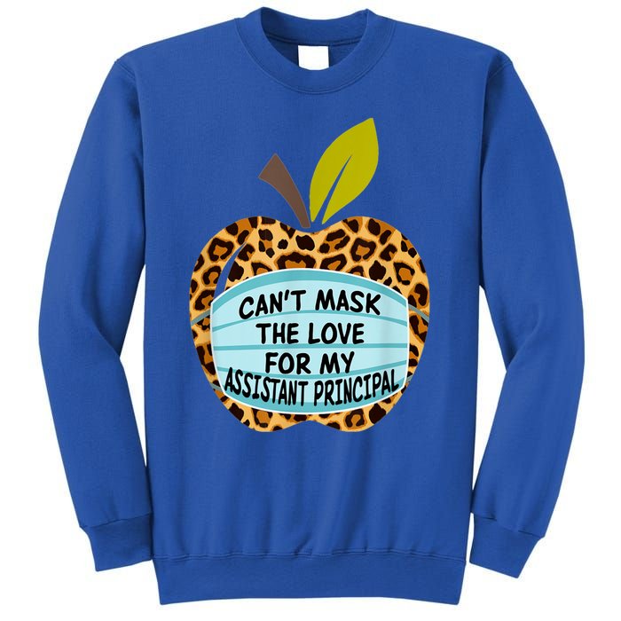 Can't Mask The Love For My Assistant Principal Funny Gift Sweatshirt