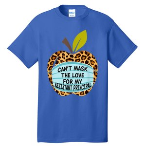 Can't Mask The Love For My Assistant Principal Funny Gift Tall T-Shirt