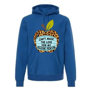 Can't Mask The Love For My Assistant Principal Funny Gift Premium Hoodie