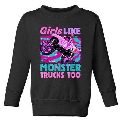 Cute Monster Truck Like Monster Trucks Too Funny Toddler Sweatshirt