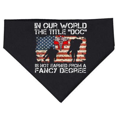 Combat Medic Title Doc Is Not Earned From A Fancy Degree USA-Made Doggie Bandana