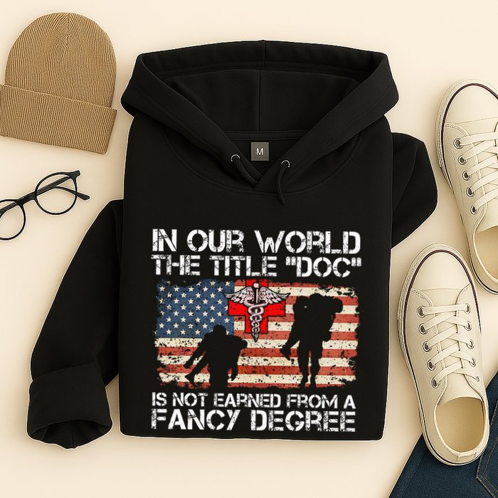 Combat Medic Title Doc Is Not Earned From A Fancy Degree Hoodie