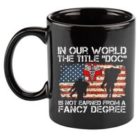 Combat Medic Title Doc Is Not Earned From A Fancy Degree 11oz C Handle Ceramic Mug