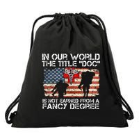 Combat Medic Title Doc Is Not Earned From A Fancy Degree Drawstring Bag