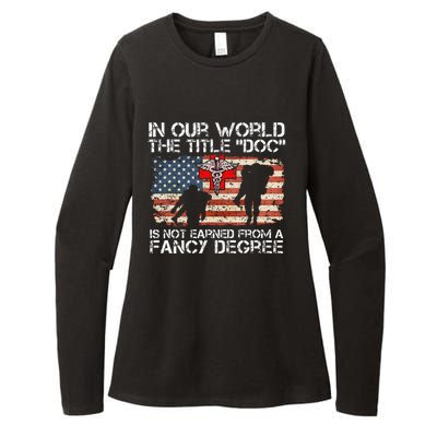 Combat Medic Title Doc Is Not Earned From A Fancy Degree Womens CVC Long Sleeve Shirt