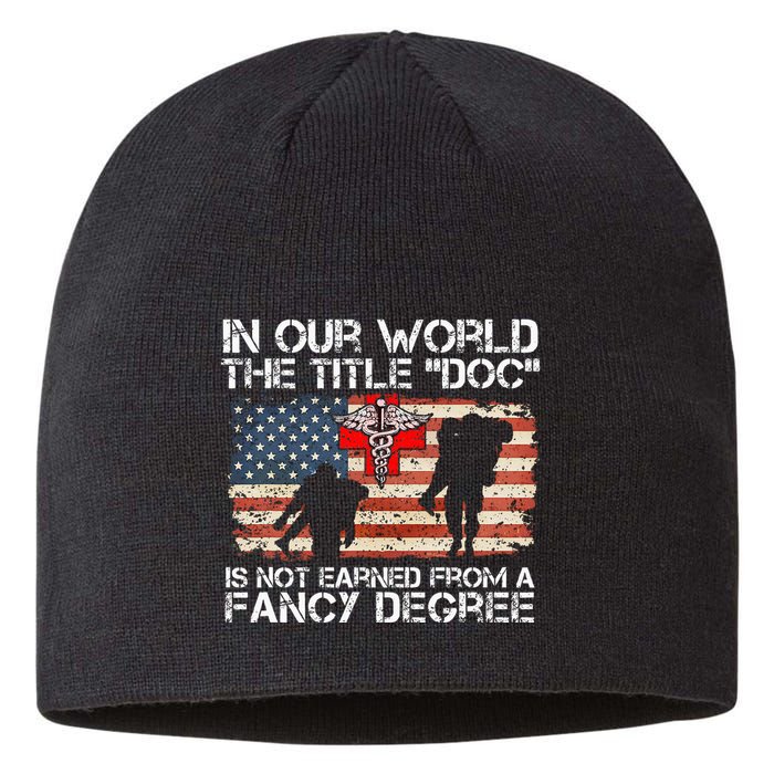 Combat Medic Title Doc Is Not Earned From A Fancy Degree Sustainable Beanie