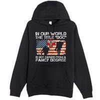 Combat Medic Title Doc Is Not Earned From A Fancy Degree Premium Pullover Hoodie