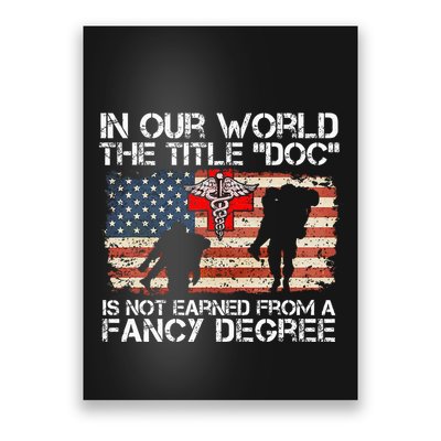 Combat Medic Title Doc Is Not Earned From A Fancy Degree Poster